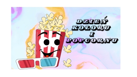 DZIEŃ KOLORU I POPCORNU