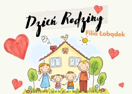 DZIEŃ RODZINY - FILIA ŁABĄDEK
