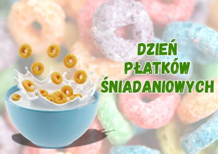 DZIEŃ PŁATKÓW ŚNIADANIOWYCH
