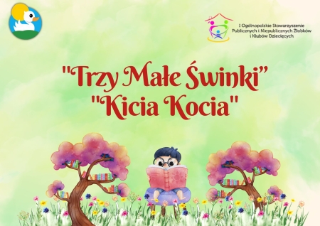 KWIECIEŃ - ''Trzy Małe Świnki'- James Orchard Halliwell, ''Kicia Kocia'' - Anita Głowińska